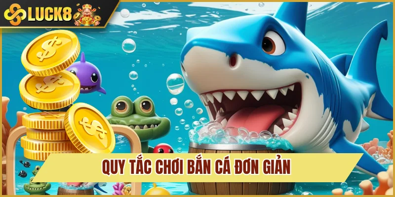 Cách bắn cá và đổi thưởng đơn giản