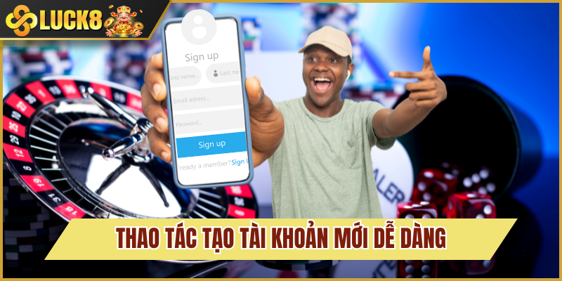 Đăng Ký Luck8: Tạo Tài Khoản Và Chơi Ngay Chỉ Sau 1 Phút 4 Thao tác tạo game mới cơ bản cho tân binh