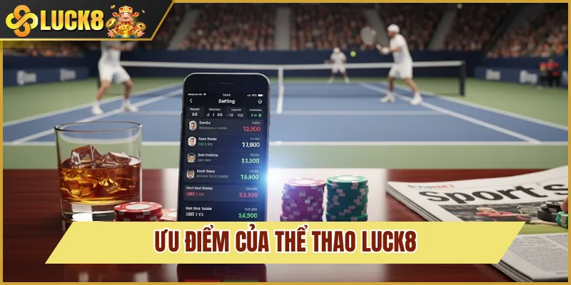 Thể Thao Luck8 2 ưu diểm thể thao luck8
